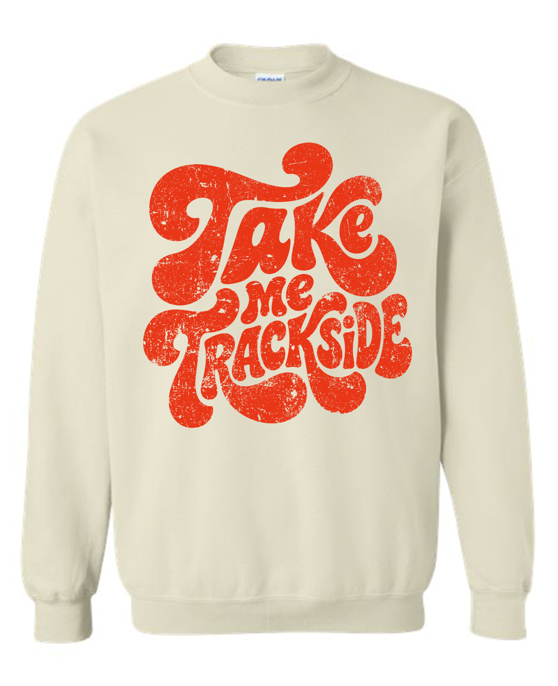 "Take me Trackside" Sweatshirt