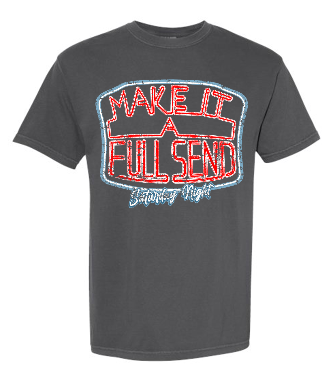Full Send Saturday Night T-Shirt