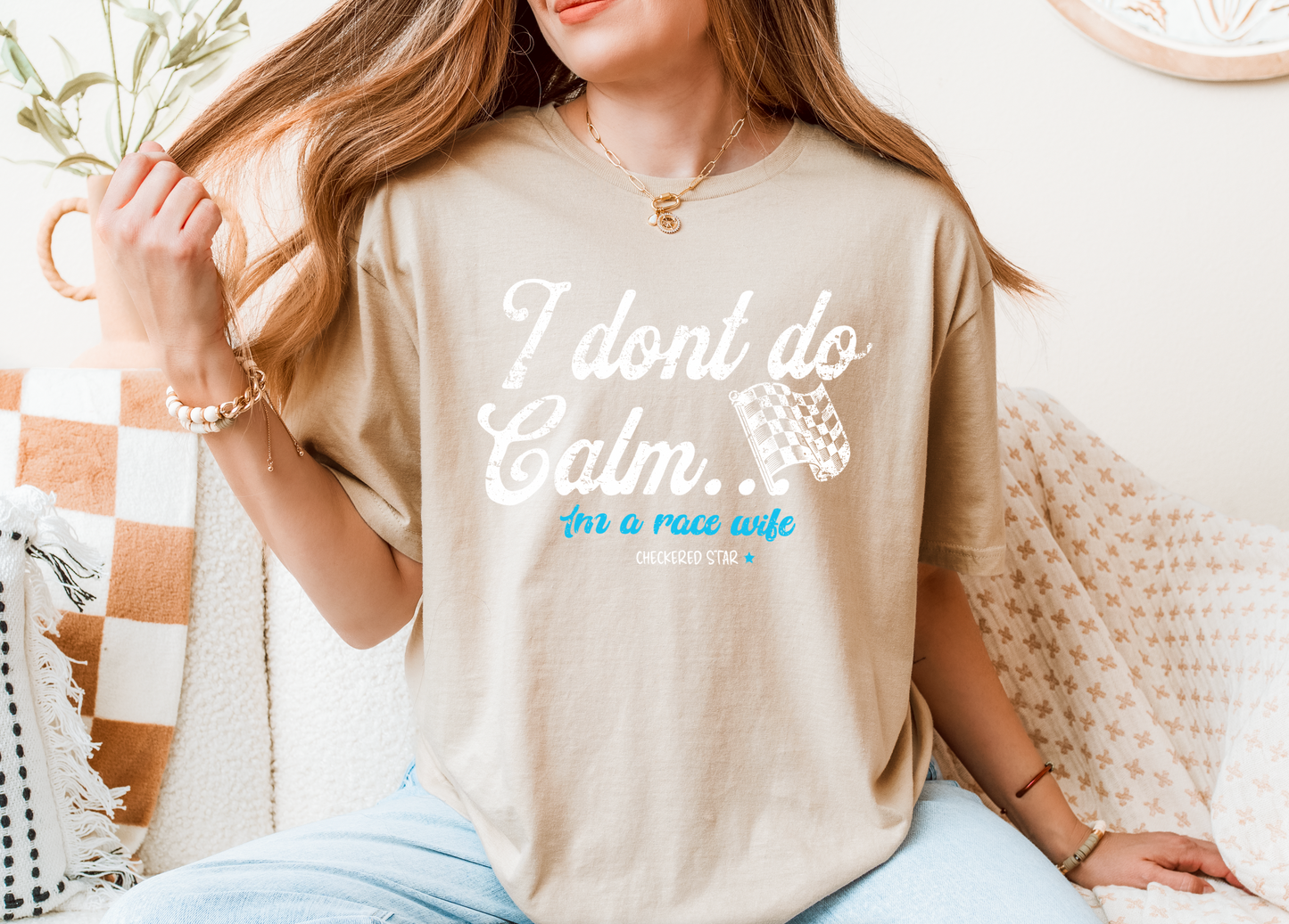 "I don't do calm.." Race Wife T-shirt