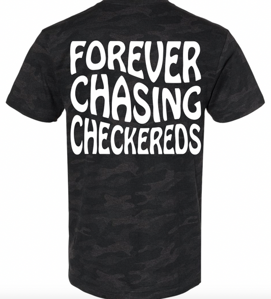 "Forever Chasing Checkereds" Camo T-Shirt