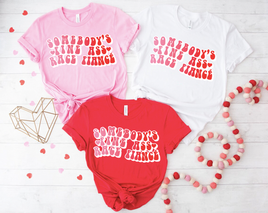 "Somebody's Fine ass Race Fiancé" Valentine T-shirt