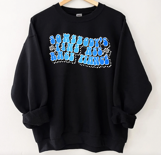 "Somebody's Fine ass Race Fiancé" Sweatshirt